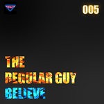 cover: The Regular Guy - Believe