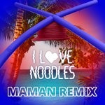 cover: 7delux|Maman - I Love Noodles - The Pool Noodle Hat Song (MaMan Remixes)