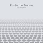 cover: Paul Koechling - Kreislauf Der Gesteine