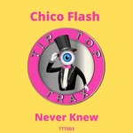 cover: Chico Flash - Never Knew