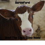 cover: Beresford - Until The Cows Come Home