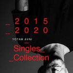 cover: Yotam Avni - 2015-2020 (Singles Collection)