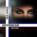 cover: Moonbeam & Ira Ange - Take Me Away