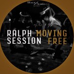 cover: Ralph Session - Moving Free