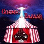 cover: Hula Mahone - Cosmic Bazaar