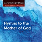 cover: Cambridge Chorale - Hymns To The Mother Of God