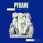 cover: Pyrame - A Fine Life (Remixes)