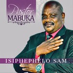 cover: Pastor Mabuka - Isiphephelo Sam