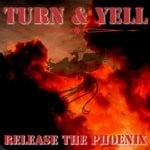 cover: Turn & Yell - Release The Phoenix