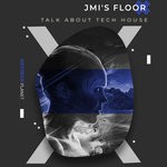 cover: Jmi's Floor - Talk About Tech House