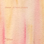 cover: Cheise - A Cosmic Dreams