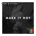 cover: Akuri & Kyllow - Make It Hot