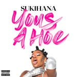 cover: Sukihana - Yous A Hoe