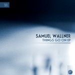 cover: Samuel Wallner - Things Go On EP