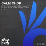 cover: Calm Chor - It's Always Techno