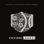 cover: Controlled Chaos & Pomoz|Eurl Pa$o - Coviddi (Gang)