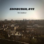 cover: Low Key Aman|Mr. Instinct - Edinburgh, Bye