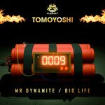 cover: Tomoyoshi - Mr Dynamite/Big Life