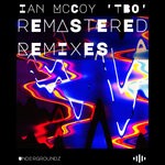 cover: Ian Mccoy - Remastered Remixes By Ian McCoy 'TBO'