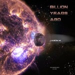 cover: Jason M - Billion Years Ago