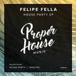 cover: Felipe Fella - House Party EP