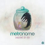 cover: Metronome - Shadows Of You