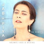 cover: Holmes Ives & Devika - Jab Se Piya Vol 1 (The Remixes)