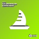 cover: Tom Brownlow - Slippin Away