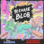 cover: The Superweaks - Teenage Blob