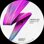 cover: Twoslice - Shakin' It EP