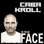 cover: Caba Kroll - In Your Face