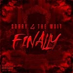 cover: Antwone Dickens - Sorry 4 The Wait: Finally