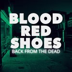 cover: Blood Red Shoes|Jlx - Back From The Dead