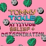 cover: Tommy Tickle - Attitude, Belief & Determination (TT Edit)