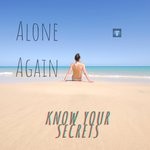 cover: Alone Again - Know Your Secrets