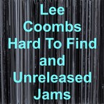 cover: Lee Coombs - Hard To Find & Unreleased Jams