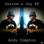 cover: Andy Compton - Sorrow & Joy EP