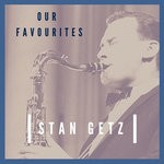 cover: Stan Getz - Our Favourites