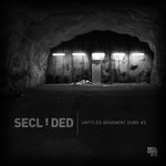 cover: Secluded - Untitled Basement Dubs #2