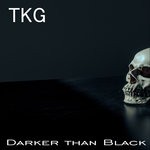 cover: Tkg - Darker Than Black