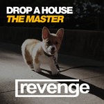 cover: Drop A House - The Master