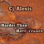 cover: Cj Alexis - Harder Than Hard Trance