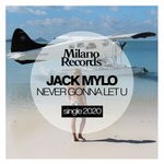 cover: Jack Mylo - Never Gonna Let You