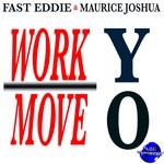 cover: Fast Eddie & Maurice Joshua - Work Yo Move Yo