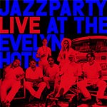 cover: Jazz Party - Live At The Evelyn Hotel, "It's Monday Night Somewhere"