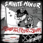 cover: 2 Minute Minor - Blood On Our Front Stoop