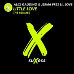 cover: Alex Gaudino|Jerma|Lil Love - Little Love - The Remixes