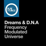 cover: Dreams & Dna - Frequency Modulated Universe