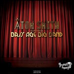 cover: Atom Smith - Bass Age Big Band (Explicit)