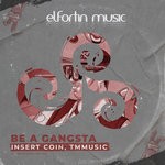 cover: Insert Coin & Tmmusic - Be A Gangsta